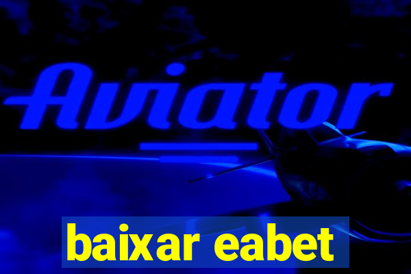 baixar eabet